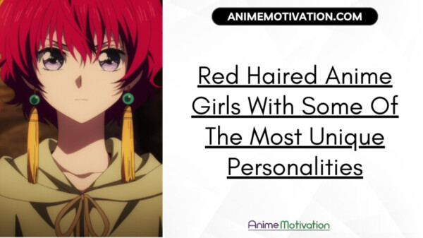 Red Haired Anime Girls With Some Of The Most Unique Personalities 2024 07 24 16 27 54 451121 2024 07 24 16 27 54 635966 | https://animemotivation.com/red-haired-anime-girls/